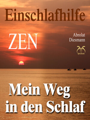 cover image of Mein Weg in den Schlaf--Einschlafhilfe nach ZEN mit meditativer Geschichte--Hörbuch zum Schlafen mit spezieller Entspannungsmusik 432 Hz & beruhigenden Klängen